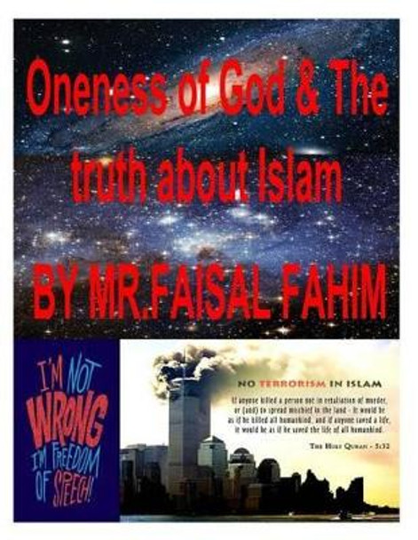 Oneness of God & The truth about Islam by MR Faisal Fahim 9781499110920