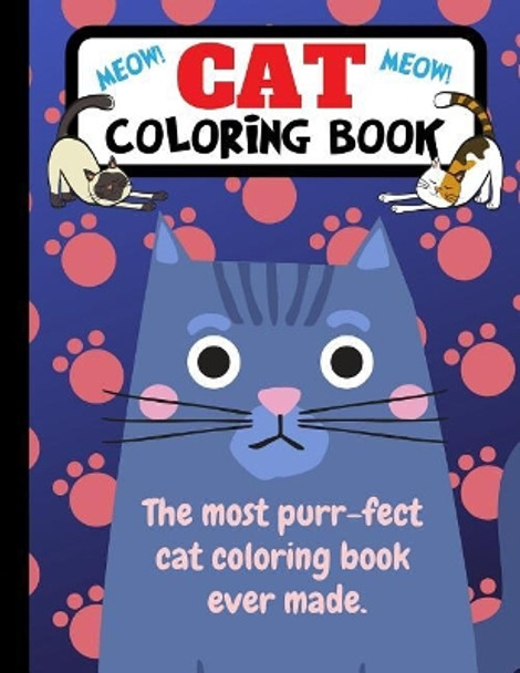 Cat Coloring Book: The Most Purr-Fect Cat Coloring Book Ever Made by Joyful Journals 9781790819416