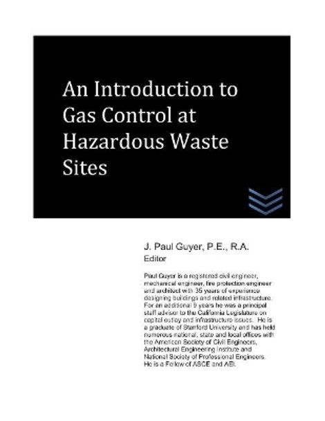 An Introduction to Gas Control at Hazardous Waste Sites by J Paul Guyer 9781983378201