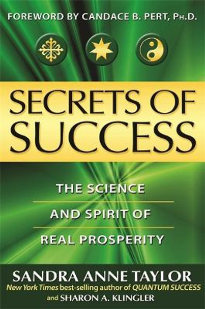 Secrets Of Success: The Hidden Forces Of Achievement And Wealth by Sandra Anne Taylor 9781401919115