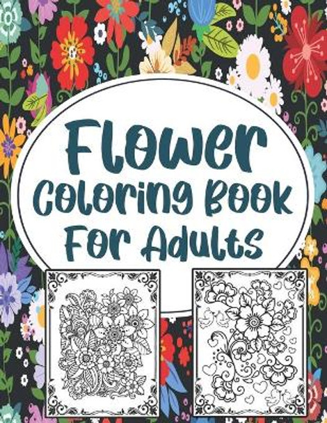 Flower Coloring Book For Adults: Stress Relieve. by Sh Press 9798717898423