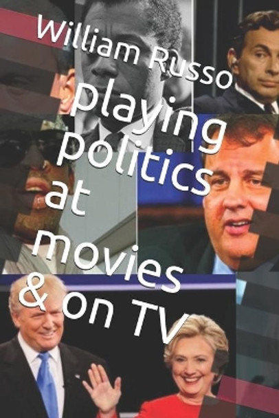 playing politics at movies & on TV by William Russo 9798558176469