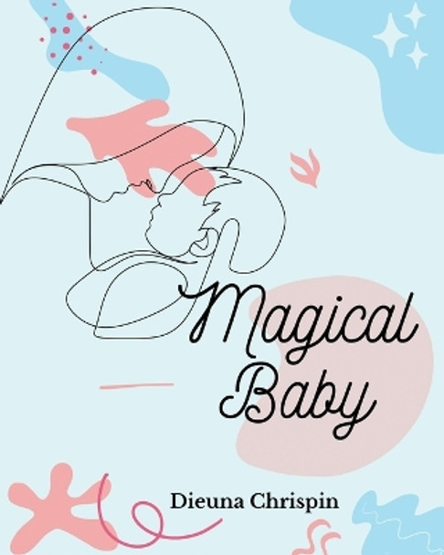 Magical Baby by Dieuna Chrispin 9781953993656