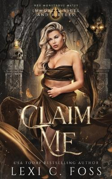 Claim Me: A Standalone Fated-Mates Romance by Lexi C Foss 9781685301934