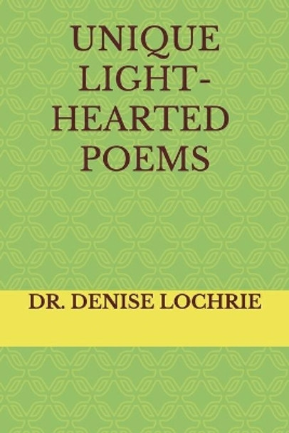 Unique Light-Hearted Poems by Denise Lochrie 9798674658191