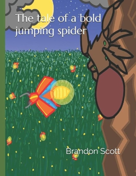 The tale of the bold jumping spider by Brandon Scott 9798680135112