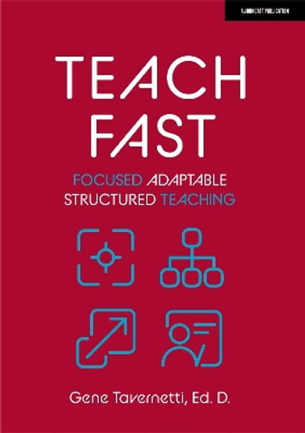 Teach Fast: Focused Adaptable Structured Teaching by Gene Tavernetti, Ed. D 9781915261557