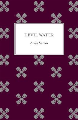 Devil Water Anya Seton 9781444788204