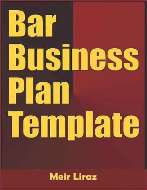 Bar Business Plan Template by Meir Liraz 9798610317731