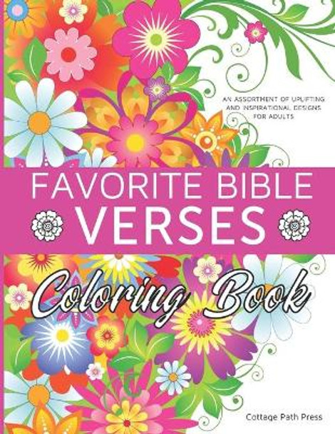 Favorite Bible Verses Coloring Book: An assortment of uplifting and inspirational designs for adults by Cottage Path Press 9798618176514