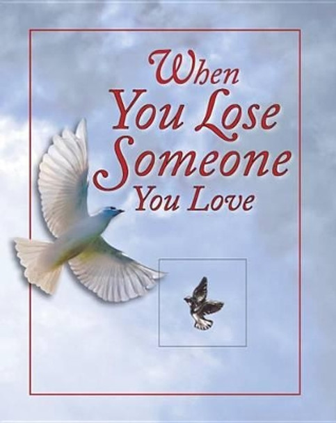 When You Lose Someone You Love by Ltd Publications International 9781450845786