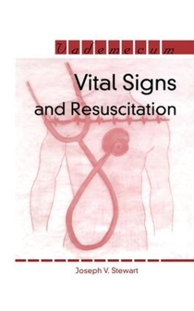 Vital Signs and Resuscitation by Joseph V. Stewart 9781570596711