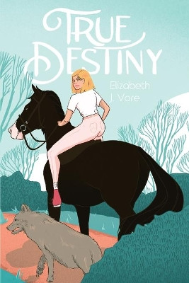 True Destiny by Elizabeth J Vore 9781649571434