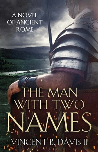 The Man with Two Names: A Novel of Ancient Rome by Vincent Davis 9780999120804