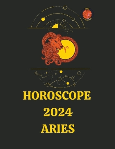 Horoscope 2024 Aries by Angeline Rubi and Alina a Rubi 9798223923190