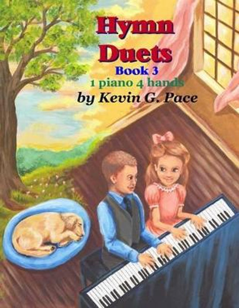 Hymn Duets Book 3 by Kevin G Pace 9781477536308