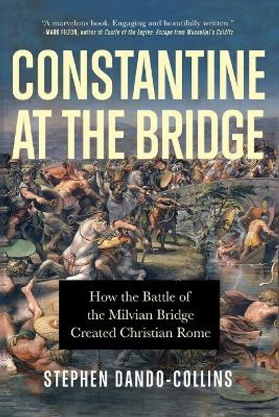 Constantine at the Bridge by Stephen Dando-Collins