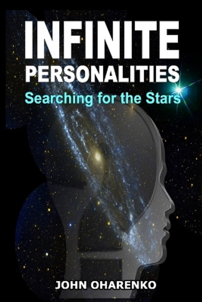 Infinite Personalities: Searching for the Stars by John Oharenko 9781733287227