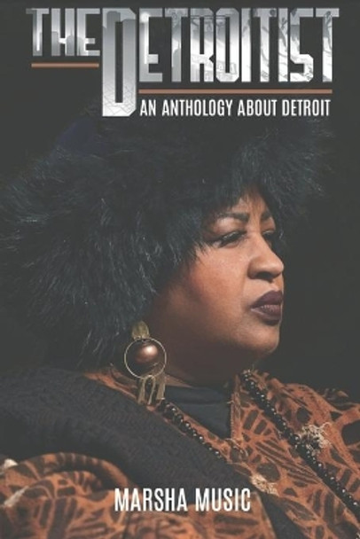 The Detroitist: An Anthology About Detroit by Pamela Hilliard Owens 9781733317306