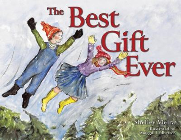 The Best Gift Ever by Shelley Vieira 9781737331520