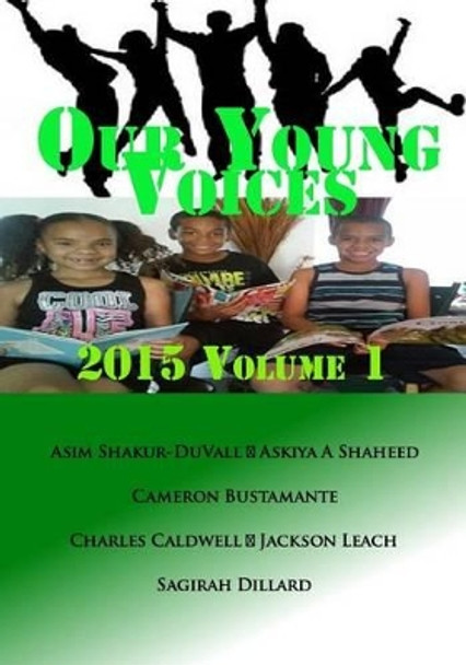 Our Young Voices: 2015 Volume 1 by Asim Shakur-Duvall 9781681210209