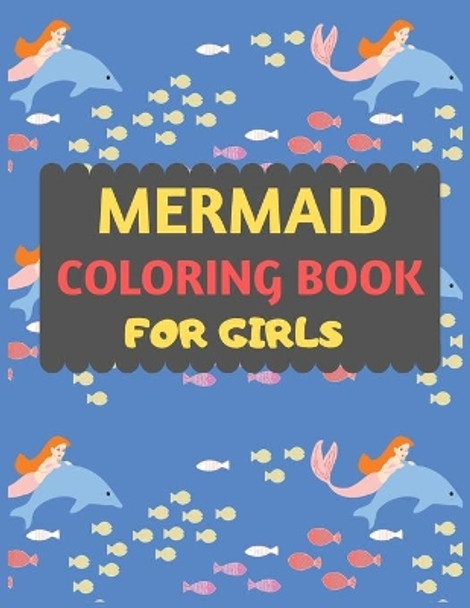 Mermaid Coloring Book For Girls: Mermaid coloring book for kids & toddlers -Mermaid coloring books for preschooler-coloring book for boys, girls, fun activity book for kids ages 2-4 4-8 by Dipas Press 9781672807388