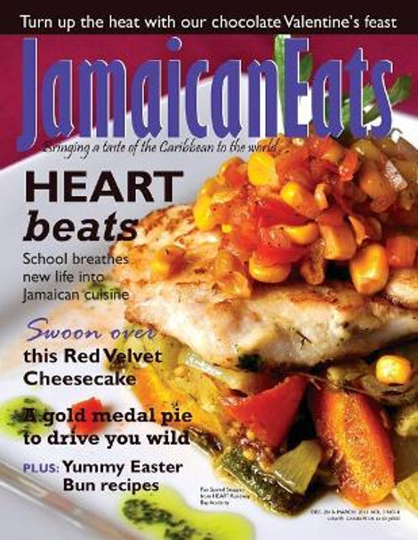 JamaicanEats magazine Dec. 2010-March 2011: Dec. 2010-March 2011 by Grace Cameron 9781547224517