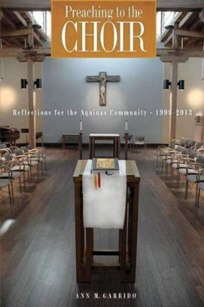 Preaching to the Choir: Reflections for the Aquinas Community by Donald Goergen 9781623110215