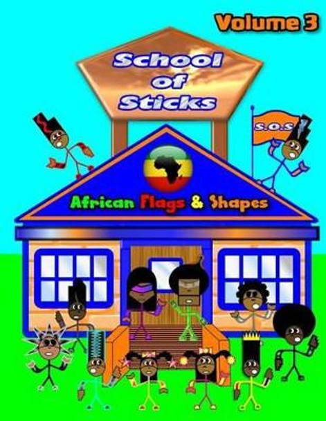 School of Sticks African Flags 3: African Flags by Shad Thompson 9781514847879