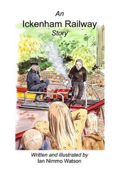 An Ickenham Railway Story by Ian Nimmo Watson 9781503116122