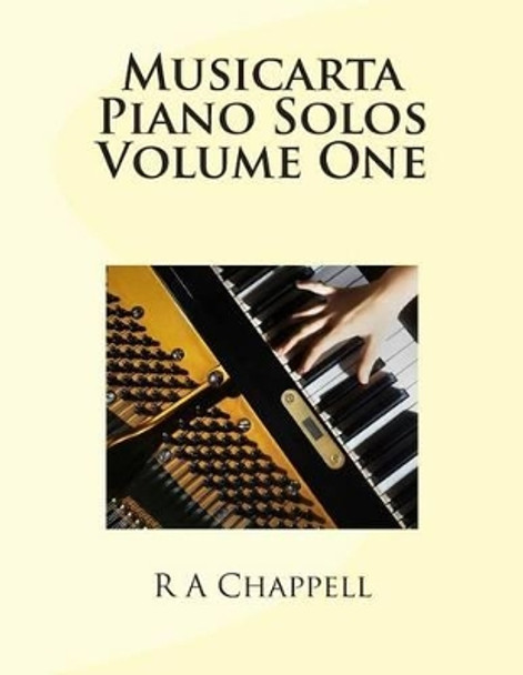 Musicarta Piano Solos Volume One by R a Chappell 9781492941965