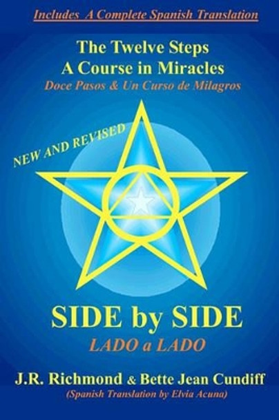 Side by Side: The Twelve Steps and a Course in Miracles by Bette Jean Cundiff 9781439251355