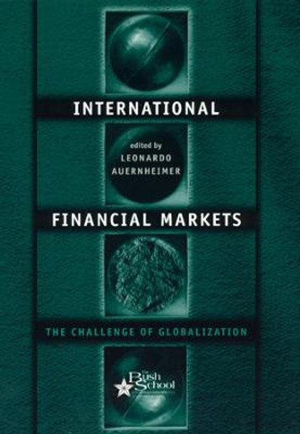 International Financial Markets: The Challenge of Globalization by Leonardo Auernheimer