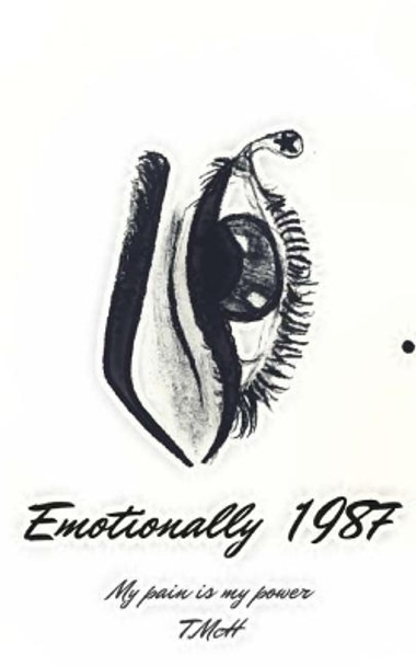 Emotionally 1987 by T McH 9781721531363