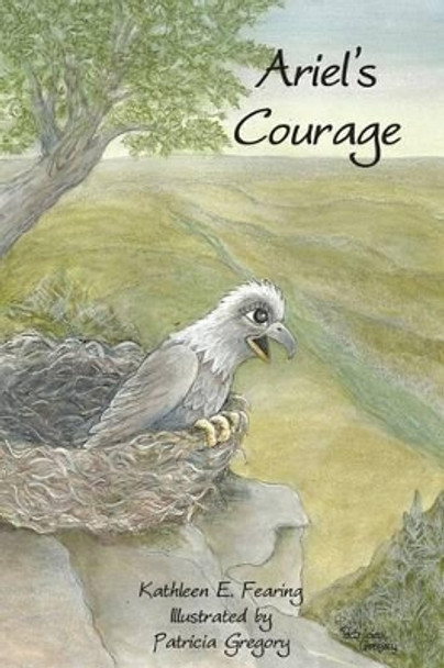 Ariel's Courage by Kathleen E Fearing 9781535396677