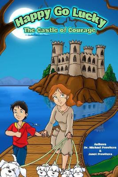 Happy Go Lucky: The Castle of Courage by Janet Provitera 9781499100839