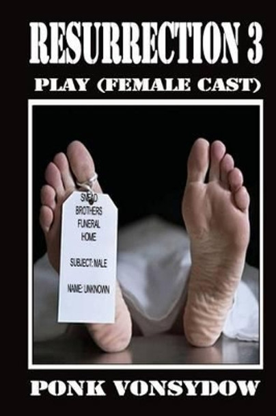 Resurrection 3: Play (Female cast) by Ponk Vonsydow 9781497407381