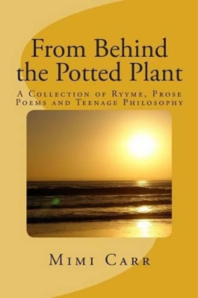 From Behind the Potted Plant by Mimi Carr 9781494916596