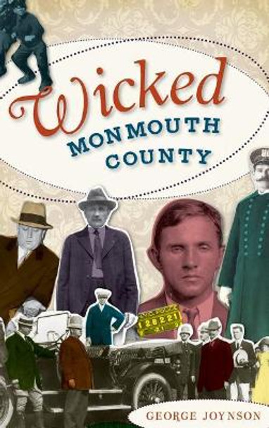 Wicked Monmouth County by George Joynson 9781540204875