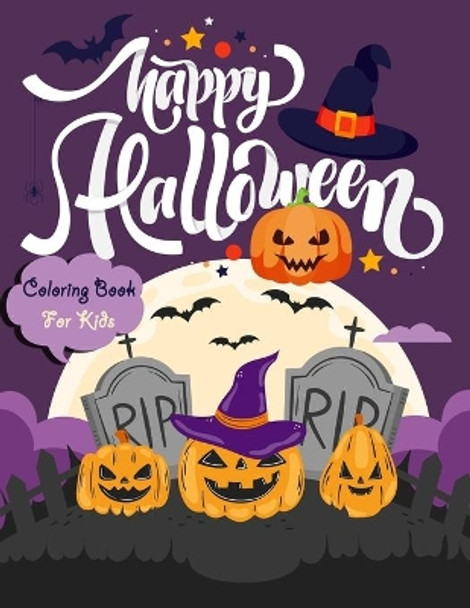 Happy Halloween Coloring Book For Kids: Halloween Every Night - Halloween Party - Halloween Preschool Books Coloring Book For Kids by Mo Tarek 9798669435707