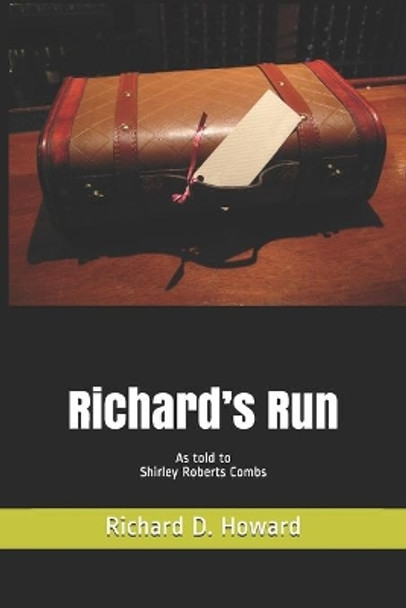 Richard's Run by Shirley Roberts Combs 9798673327180