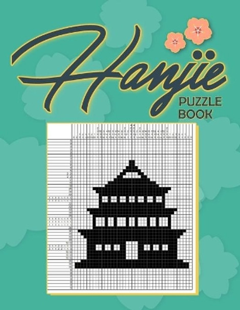 Hanjie Puzzle Book: Nonogram Puzzle Book for Adults, Picross Book, Japanese Crossword, Gift for Brain Teaser Lovers by Prudence Todd 9798676850463