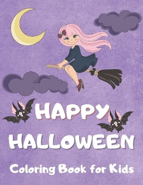 Happy Halloween Coloring Book for Kids: Halloween Designs for Kids Including Witches Ghosts Pumpkins and more. by Smartchild Publishing 9798681061496