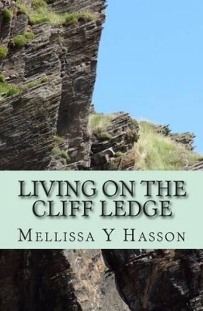 Living On The Cliff Ledge by Mellissa y Hasson 9781508601500