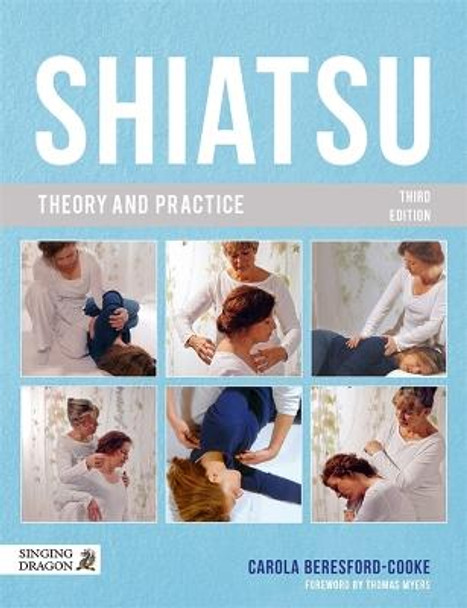 Shiatsu Theory and Practice by Carola Beresford-Cooke