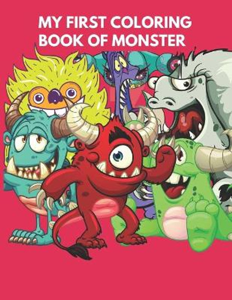 My First Coloring Book of Monster: CUTE and funny monster coloring book for kids ages 4-8, gift for monster lovers or happy birthay FOR boys or girls, 8 x 11, 100 PAGES by Coeur D'Art 9798594931916