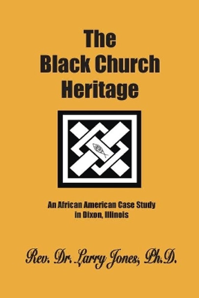 The Black Church Heritage by Larry Jones 9781935434344