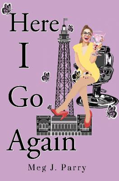 Here I Go Again by Meg J. Parry