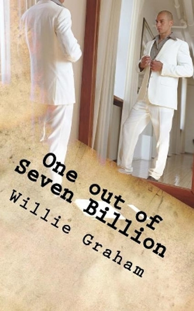 One out of Seven Billion by Willie Leon Graham 9781537474489