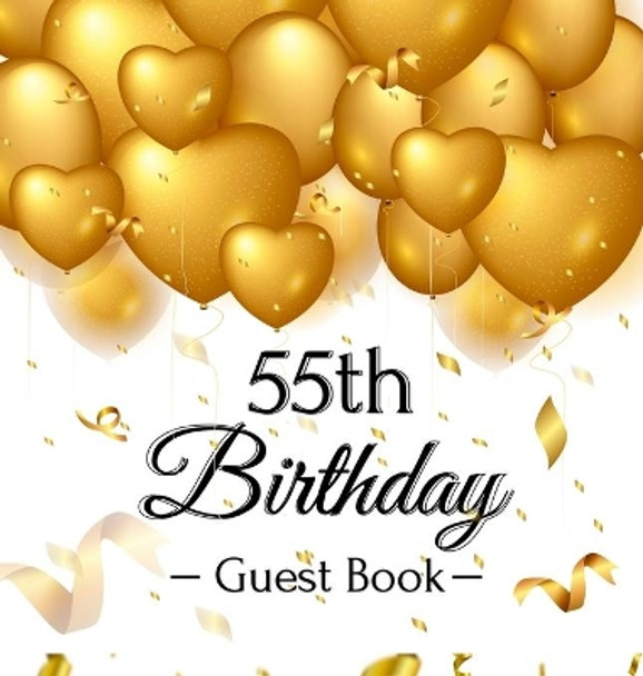 55th Birthday Guest Book: Gold Balloons Hearts Confetti Ribbons Theme, Best Wishes from Family and Friends to Write in, Guests Sign in for Party, Gift Log, A Lovely Gift Idea, Hardback by Birthday Guest Books Of Lorina 9788395823053